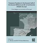 Funerary Practices in the Second Half of the Second Millennium BC in Continental Atlantic Europe