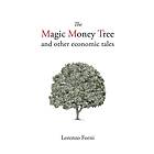 The Magic Money Tree and Other Economic Tales