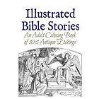 Illustrated Bible Stories: An Adult Coloring Book of 106 Antique Etchings