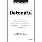 Detonate – Why And How Corporations Must Blow Up Best Practices (and bring a beg