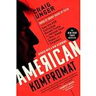 American Kompromat: How the KGB Cultivated Donald Trump, and Related Tales of Sex, Greed, Power, and Treachery