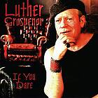 Luther Grosvenor If You Dare CD