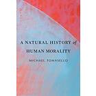 A Natural History of Human Morality