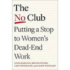 The No Club: Putting a Stop to Women's Dead-End Work