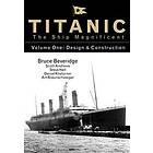 Titanic the Ship Magnificent Volume One