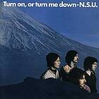 N.s.u. Turn On, Or Me Down CD