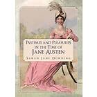 Pastimes and Pleasures in the Time of Jane Austen