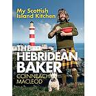 The Hebridean Baker: My Scottish Island Kitchen