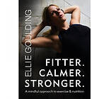 Fitter. Calmer. Stronger.