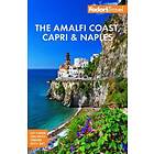 Fodor's The Amalfi Coast, Capri & Naples