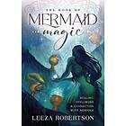 The Book of Mermaid Magic