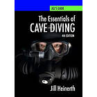 Essentials of Cave Diving: Fourth Edition