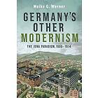 Germany's Other Modernism