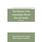 The memoirs of the conquistador Bernal Diaz del Castillo