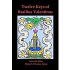 Twelve Keys of Basilius Valentinus Second Edition