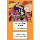 Armenian Food: Fact, Fiction & Folklore