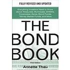 The Bond Book, Third Edition: Everything Investors Need to Know About Treasuries, Municipals, GNMAs, Corporates, Zeros, Bond Funds, Money Ma