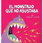 El Monstruo Que No Asustaba