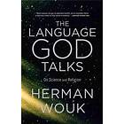 The Language God Talks: On Science and Religion