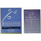 Trauma and the Body/Sensorimotor Psychotherapy Two-Book Set