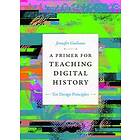 A Primer for Teaching Digital History