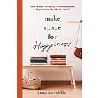 Make Space for Happiness