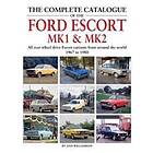 The Complete Catalogue of the Ford Escort MK1 & MK2