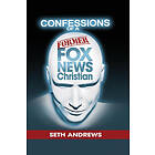 Confessions of a Former Fox News Christian