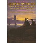German Mysticism from Hildegard of Bingen to Ludwig Wittgenstein