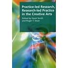 Practice-led Research, Research-led Practice in the Creative Arts