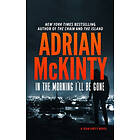 In the Morning I'll Be Gone: A Detective Sean Duffy Novel