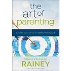 The Art of Parenting – Aiming Your Child`s Heart toward God