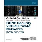 CCNP Security Virtual Private Networks SVPN 300-730 Official Cert Guide