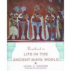 Handbook to Life in the Ancient Maya World