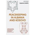 Peacekeeping in Albania and Kosovo