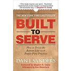 Built to Serve: How to Drive the Bottom Line with People-First Practices