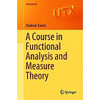 A Course in Functional Analysis and Measure Theory