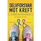 Selvforsvar mot kreft; 10 grep du selv kan ta