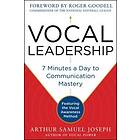 Vocal Leadership: 7 Minutes a Day to Communication Mastery, with a foreword by Roger Goodell