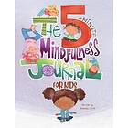 The 5-Minute Mindfulness Journal for Kids