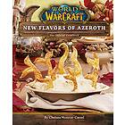 World of Warcraft: New Flavors of Azeroth: The Official Cookbook