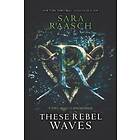 These Rebel Waves