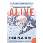 Alive: Sixteen Men, Seventy-Two Days, and Insurmountable Odds--The Classic Adventure of Survival in the Andes