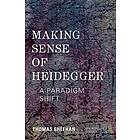Making Sense of Heidegger