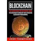 Blockchain: The Blockchain for Beginners Guide to Blockchain Technology and Leve