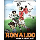 Ronaldo: A Boy Who Became a Star. Inspiring Children Book about Cristiano Ronaldo One of the Best Soccer Players in History.