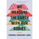 We Measure the Earth with Our Bodies