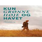 Kun grønne høje og havet