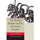 The Roman Empire and Its Germanic Peoples