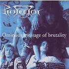 Protector Ominous Message Of Brutality CD